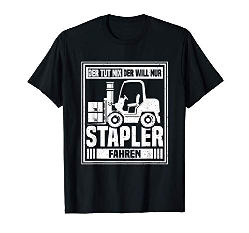 Herren Hubstapler Gabelstapler Lagerarbeiter Staplerfahrer Stapler T-Shirt  